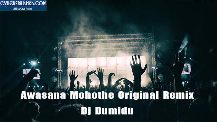 Awasana Mohothe Original Remix Dj Dumidu