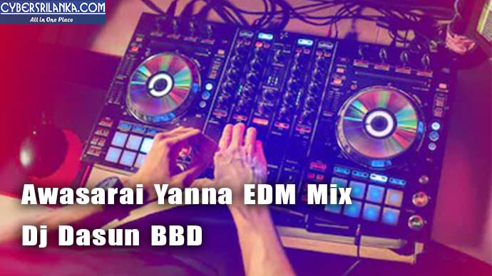 Awasarai Yanna EDM Mix Dj Dasun BBD