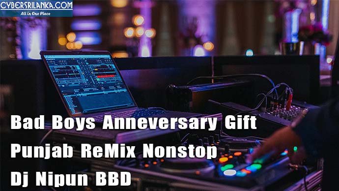 Bad Boys Anneversary Gift Punjab ReMix Nonstop Dj Nipun BBD