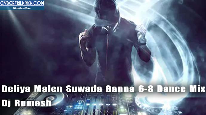 Deliya Malen Suwada Ganna 6-8 Dance Mix Dj Rumesh