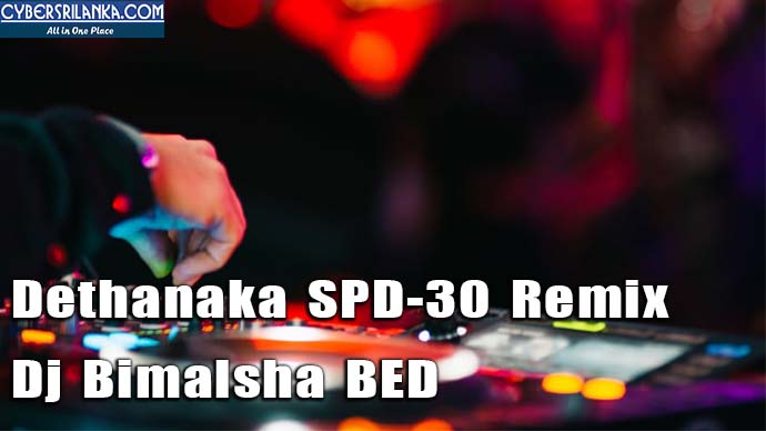 Dethanaka SPD-30 Remix Dj Bimalsha BED