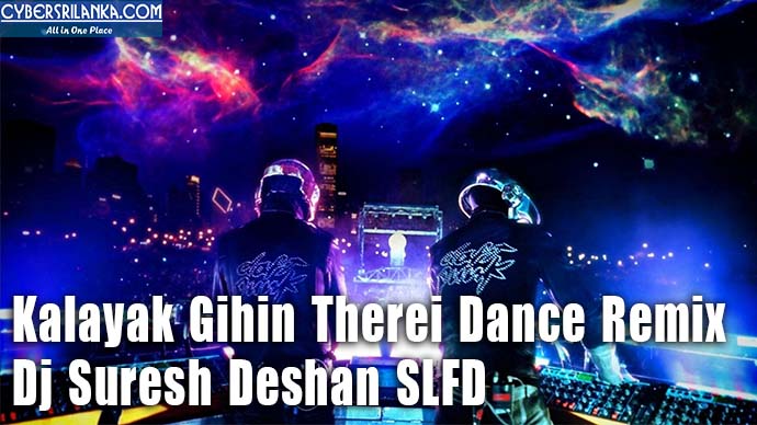 Kalayak Gihin Therei Dance Remix Dj Suresh Deshan SLFD
