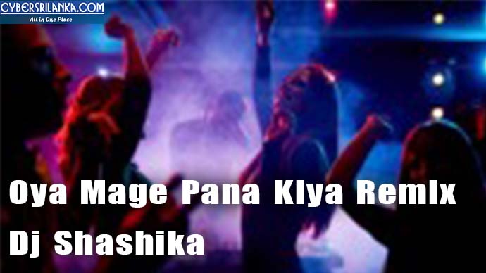 Oya Mage Pana Kiya Remix Dj Shashika