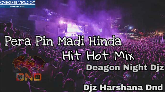 Pera Pin Madi Hinda Hit Hot Mix Djz Harshana Dn