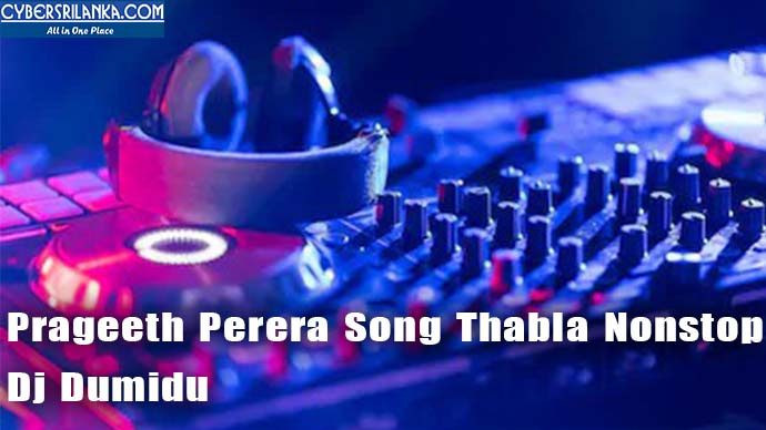 Prageeth Perera Song Thabla Nonstop Dj Dumidu