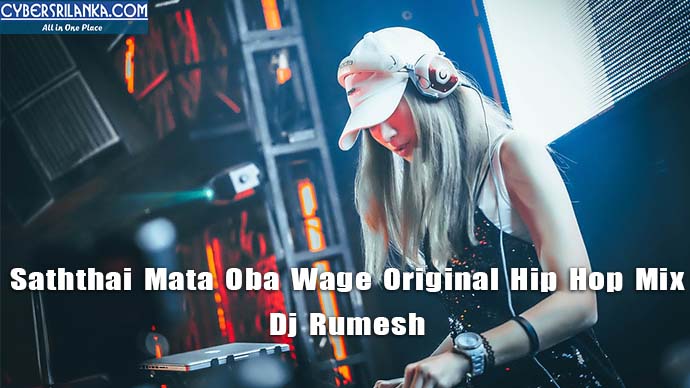 Saththai Mata Oba Wage Original Hip Hop Mix Dj Rumesh