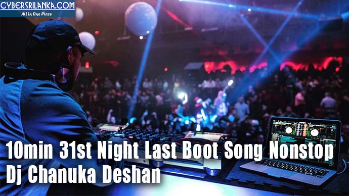 10min 31st Night Last Boot Song Nonstop Dj Chanuka Deshan