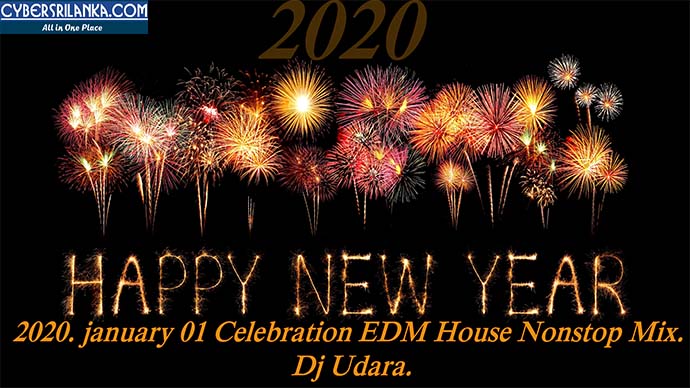 2020 January 01 Celebration EDM House Nonstop Mix Dj Udara