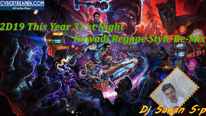 2D19 This Year 31 st Night Kawadi Reggae Style Re Mix Dj Sahan Sp