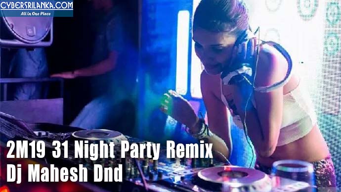 2M19 31 Night Party Remix Dj Mahesh Dnd