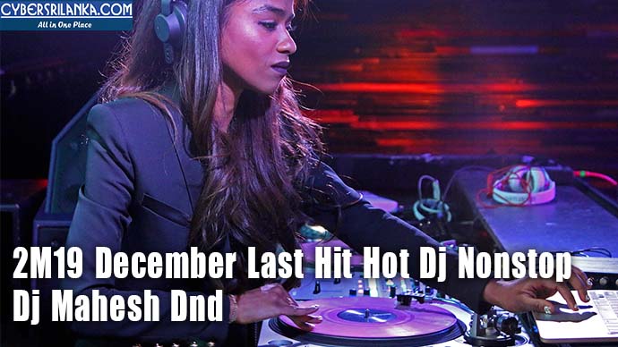 2M19 December Last Hit Hot Dj Nonstop Dj Mahesh Dnd