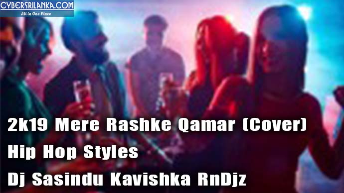 2k19 Mere Rashke Qamar (Cover) Hip Hop Styles - Dj Sasindu Kavishka RnDjz