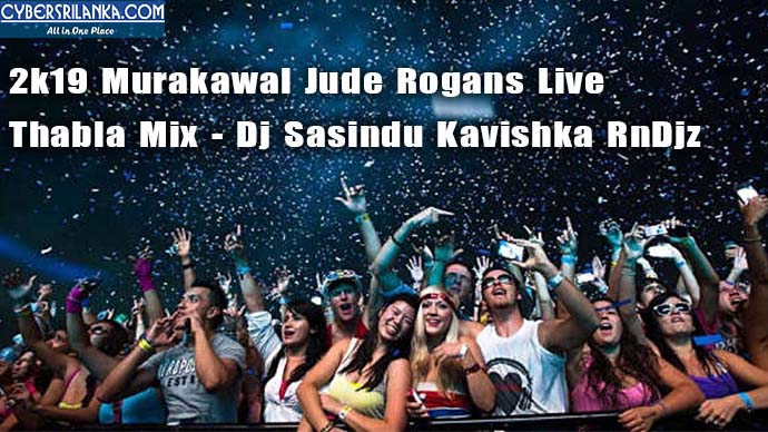 2k19 Murakawal Jude Rogans Live Thabla Mix Dj Sasindu Kavishka RnDjz
