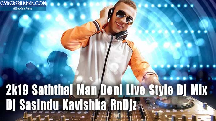2k19 Saththai Man Doni Live Style Dj Mix - Dj Sasindu Kavishka RnDjz