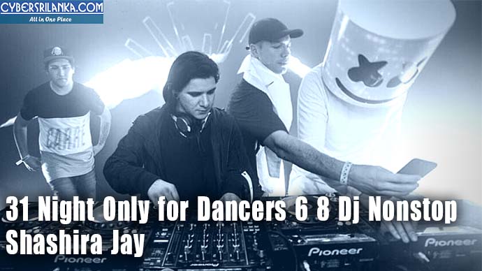 31 Night Only for Dancers 6 8 Dj Nonstop by Shashira Jay