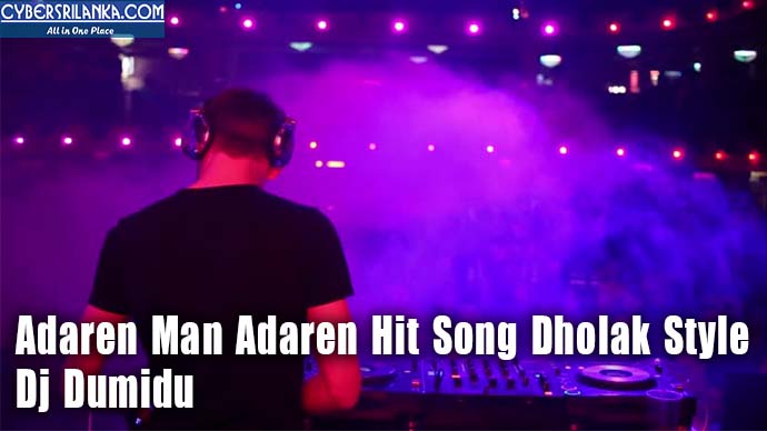 Adaren Man Adaren Hit Song Dholak Style Dj Dumidu