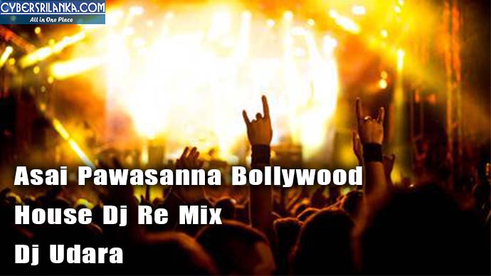 Asai Pawasanna Bollywood House Dj Re Mix - Dj Udara