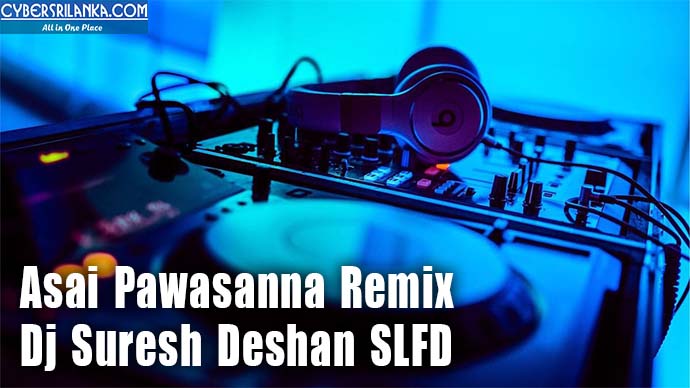 Asai Pawasanna Remix Dj Suresh Deshan SLFD