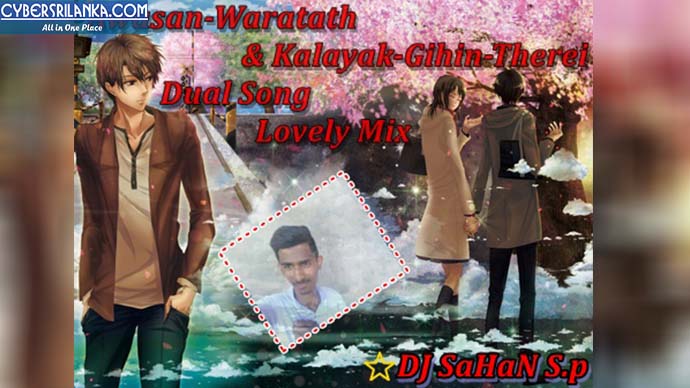 Awasan Waratath & Kalayak Gihin Therei Dual Song Lovely Mix - Dj Sahan Sp