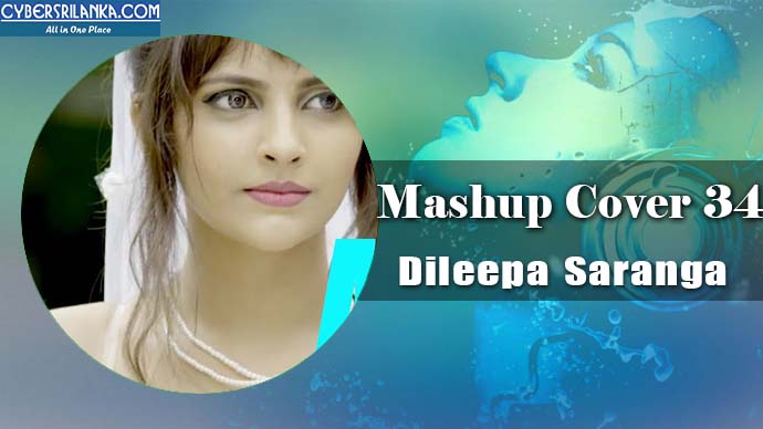 Mashup Cover 34 Dileepa Saranga