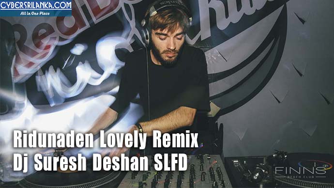 Ridunaden Lovely Remix - Dj Suresh Deshan SLFD