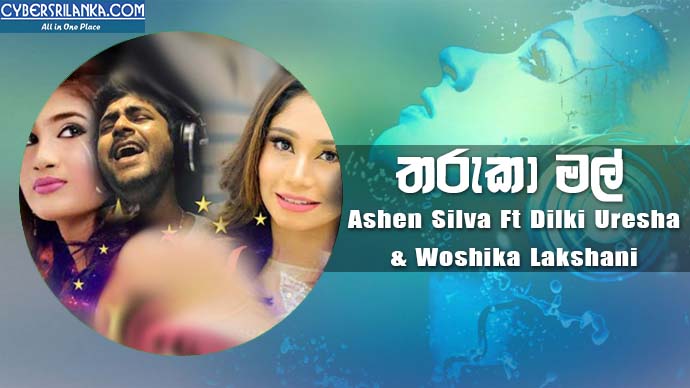 Tharuka Mal Ashen Silva Ft Dilki Uresha & Woshika Lakshani