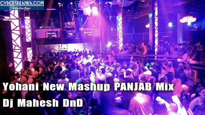 Yohani New Mashup PANJAB Mix Dj Mahesh DnD