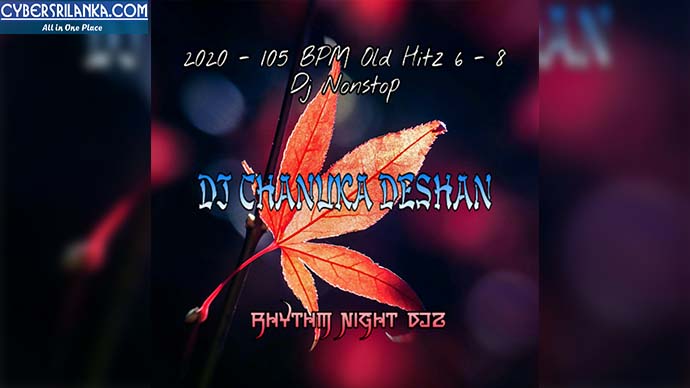 2020 105BPM Old Hitz 6-8 Dj Nonstop - Dj Chanuka Deshan