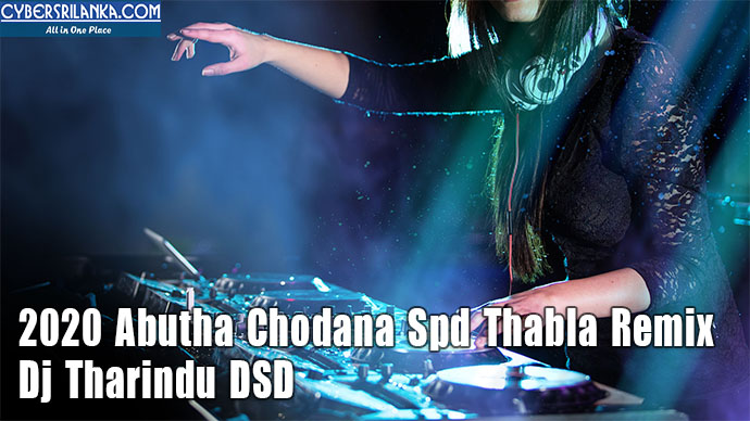 2020 Abutha Chodana Spd Thabla Remix - Dj Tharindu DSD