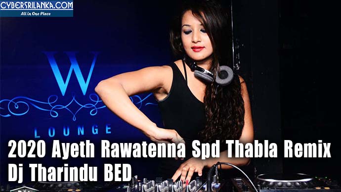 2020 Ayeth Rawatenna Spd Thabla Remix - Dj Tharindu BED