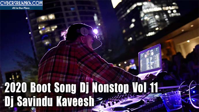 2020 Boot Song Dj Nonstop Vol 11 - Dj Savindu Kaveesh
