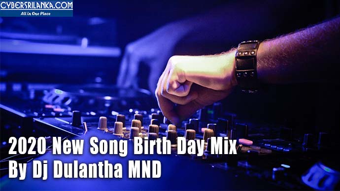 2020 New Song Birth Day Mix By Dj Dulantha MND
