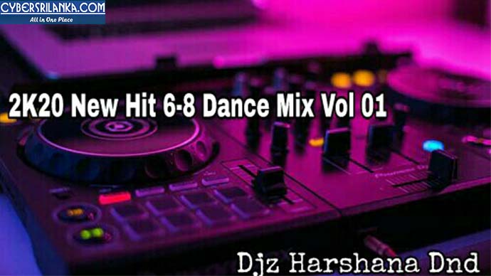 2K20 New Hit 6-8 Dance Mix Vol 01 - Djz Harshana Dnd