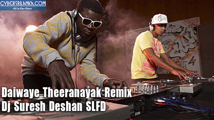 Daiwaye Theeranayak Remix - Dj Suresh Deshan SLFD