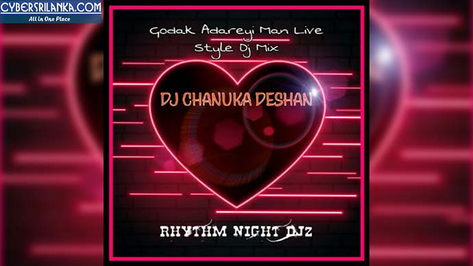Godak Adareyi Man Live Style Dj Mix - Dj Chanuka Deshan
