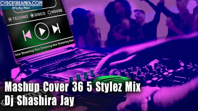 Mashup Cover 36 5 Stylez Mix - Dj Shashira Jay