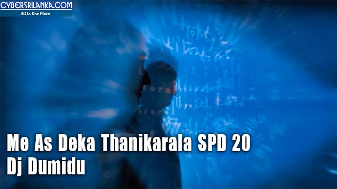 Me As Deka Thanikarala SPD 20 - Dj Dumidu